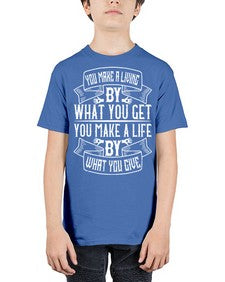 You make a living by what you get You make a life by what you give Style 6# - volunteer - Youth Tee Unisex