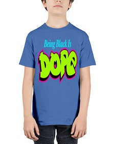 being black is dope 261# - black words and phrases - Youth Tee Unisex