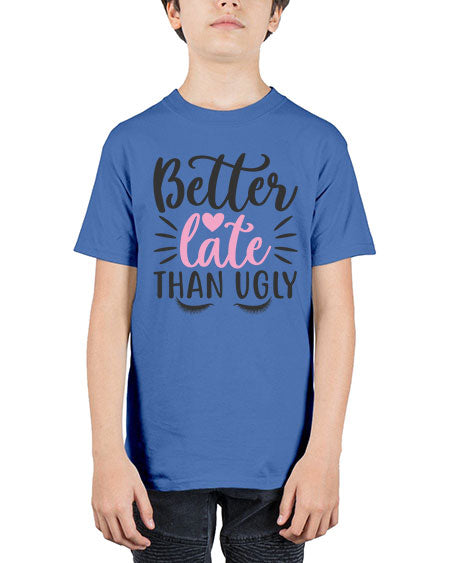 better late than ugly Style 162# - beauty - fashion - Youth Tee Unisex