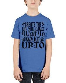 create the life you cant wait to wake up to Style 131# - motivation - Youth Tee Unisex