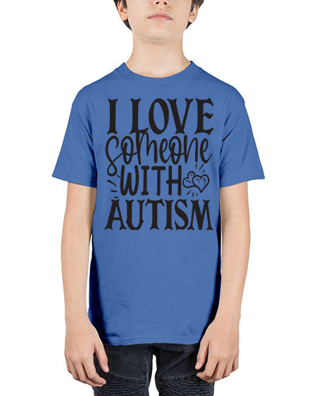 i love someone with autism Style 22# - autism - Youth Tee Unisex