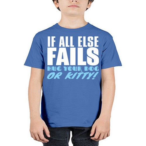 if all else fails hug your dog or kitty - dogs - Youth Tee Unisex