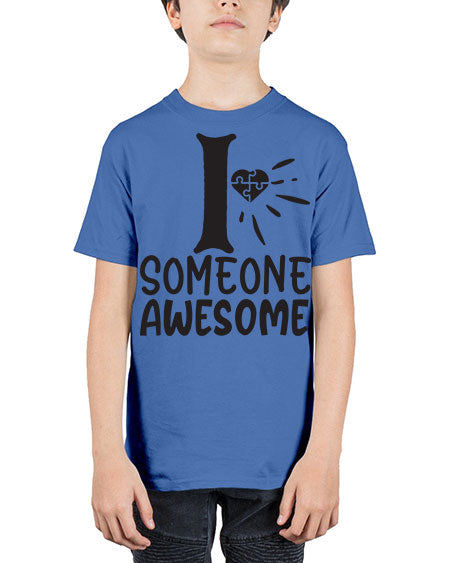 if someone awesome Style 26# - autism - Youth Tee Unisex