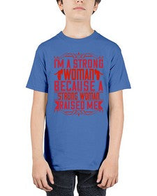 im a strong woman because a strong woman raised me 354# - parents day - Youth Tee Unisex