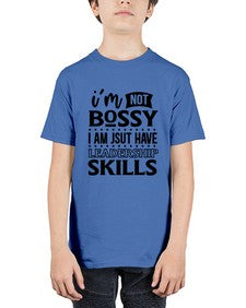 im not bossy i am just have leadership skill 644# - sarcastic - Youth Tee Unisex
