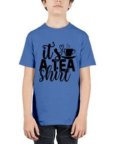 its a tea shirt 1220# - tea - Youth Tee Unisex