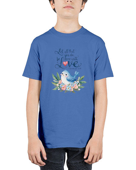 let all that you do, be done with love 59# - birds - Youth Tee Unisex