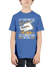 let your practice be a celebration of life  405# - yoga - Youth Tee Unisex