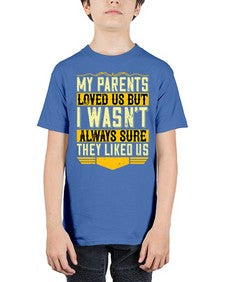 my parents loved us but i wasnt always sure they liked us 474# - parents day - Youth Tee Unisex