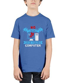no i wont fix your computer 20# - computer - Youth Tee Unisex