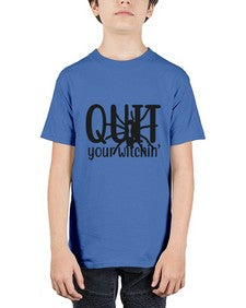 quit your witchin’ 31# - witch - Youth Tee Unisex
