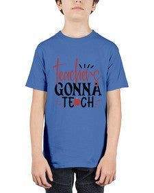 teachers gonna teach Style 395# - teacher - Youth Tee Unisex