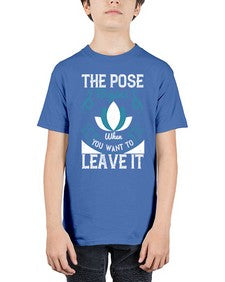 the pose begins when you want to leave it  560# - yoga - Youth Tee Unisex