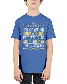 they work hard to prepare us for future challenges 617# - parents day - Youth Tee Unisex