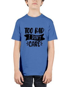 too bad i dont care 1179# - sassy - Youth Tee Unisex