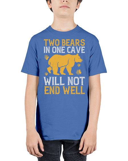 two bears in one cave will not end well 279# - bears - animals - Youth Tee Unisex