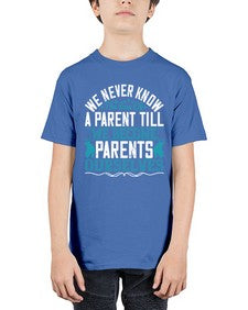 we never know the love of a parent till we become parents ourselves 665# - parents day - Youth Tee Unisex