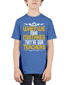 when we make mistakes theyre our teachers 673# - parents day - Youth Tee Unisex