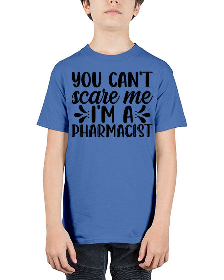 you cant scare me im a pharmacist 1681# - pharmacist - Youth Tee Unisex