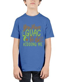 you have guac to be kidding me 509# - Avocado - Youth Tee Unisex