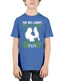 you will always be your childs favorite toy 714# - parents day - Youth Tee Unisex