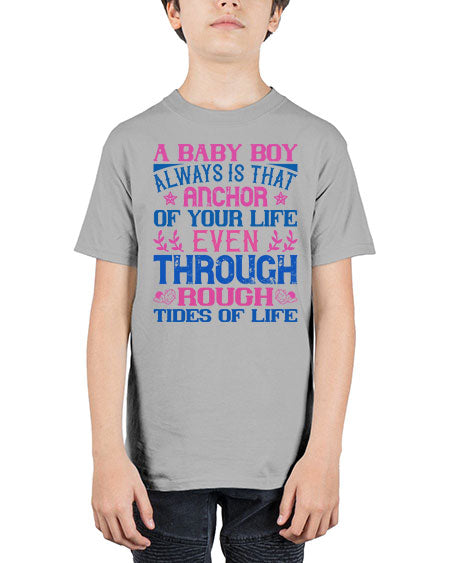 A baby boy always is that anchor of your life even through rough tides of life Style 249# - baby - Youth Tee Unisex
