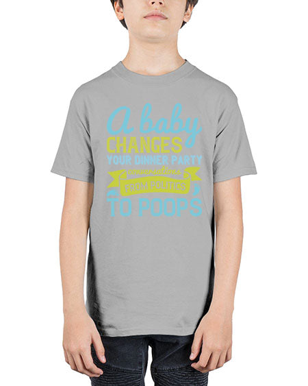 A baby changes your dinner party conversations from politics to poops Style 251# - baby - Youth Tee Unisex