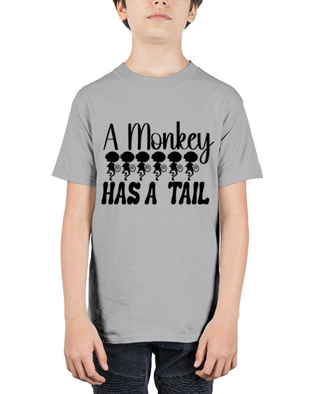A monkey has a tail  - monkey - Youth Tee Unisex