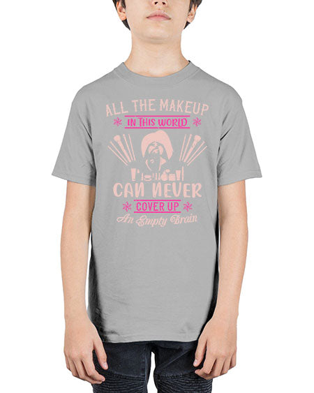 All the makeup in this world can never cover up an empty brain Style 194# - beauty - fashion - Youth Tee Unisex