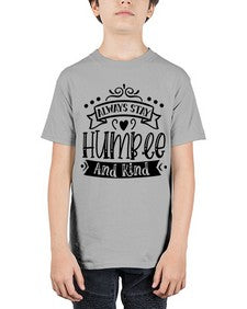 Always Stay Humble And Kind Style 146# - motivation - Youth Tee Unisex