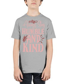 Always Stay Humble And Kind Style 147# - motivation - Youth Tee Unisex
