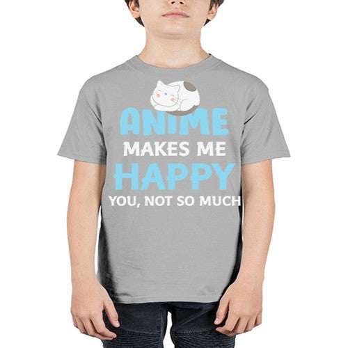 Anime Makes Me Happy Funny Anime Love 217# - anime - Youth Tee Unisex