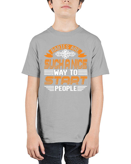 Babies are a nice way to start Style 20# - baby shower - Youth Tee Unisex