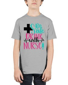 Be Safe Drink With A Nurse Style Style 600# - nurse - Youth Tee Unisex