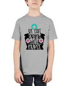 Be Safe Drink With Nurse Style Style 603# - nurse - Youth Tee Unisex