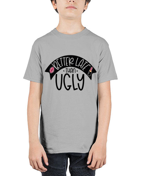 Better Late Than Ugly Style 132# - beauty - fashion - Youth Tee Unisex