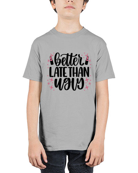 Better Late Than Ugly Style 133# - beauty - fashion - Youth Tee Unisex