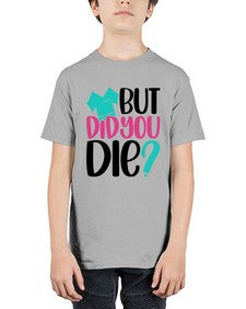 But Did You Die Style Style 644# - nurse - Youth Tee Unisex