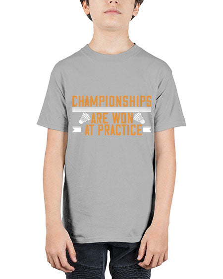 Championships are won at practice 2302# - badminton - Youth Tee Unisex