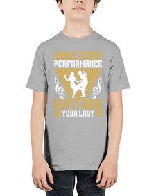 Dance every performance as if it were your last 6# - dance2 - Youth Tee Unisex