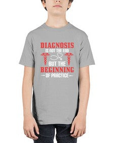 Diagnosis is not the end but the beginning of practice Style 708# - nurse - Youth Tee Unisex