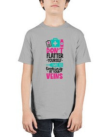 Dont Flatter Yourself I Was Looking At Your Veins Style Style 714# - nurse - Youth Tee Unisex