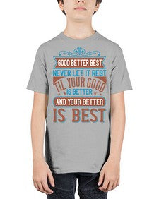 Good better best Never let it rest Til your good is better and your better is best Style 40# - motivation - Youth Tee Unisex