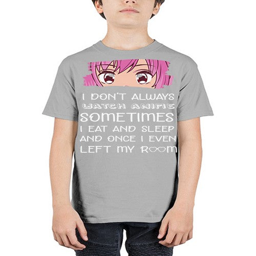 I Dont Always Watch Anime Anime 237# - anime - Youth Tee Unisex
