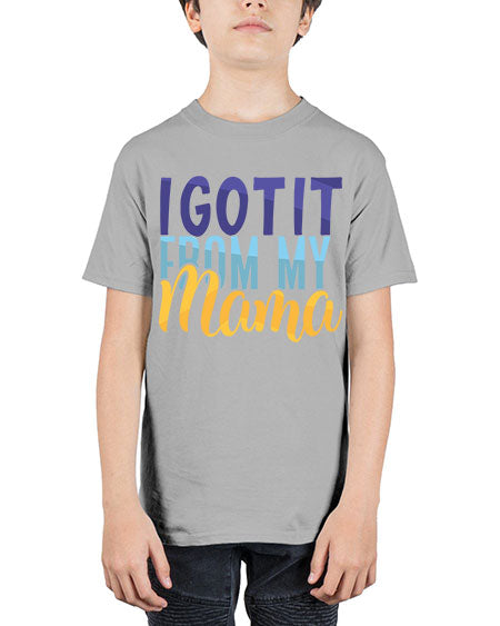 I Got It From My Mama Style 96# - baby - Youth Tee Unisex