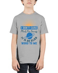 I dont care much for success it is an alien word 9# - ufo - Youth Tee Unisex
