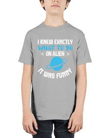 I knew exactly what to do on alien 17# - ufo - Youth Tee Unisex