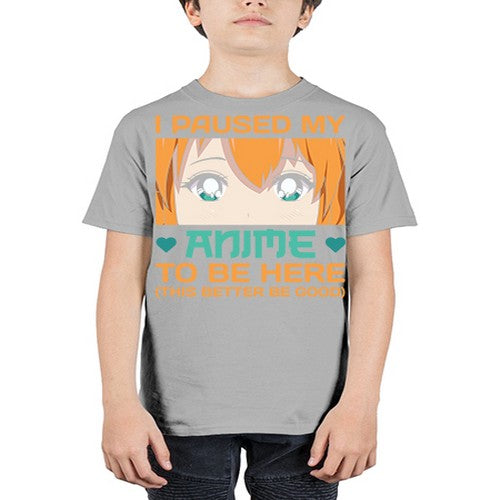 I paused my anime to be here this better be good235# - anime - Youth Tee Unisex