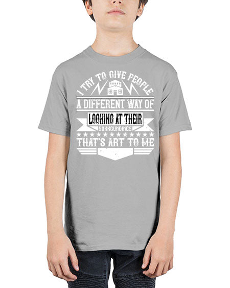 I try to give people a different way of looking at their surroundings Thats art to me Style 212# - architect - Youth Tee Unisex