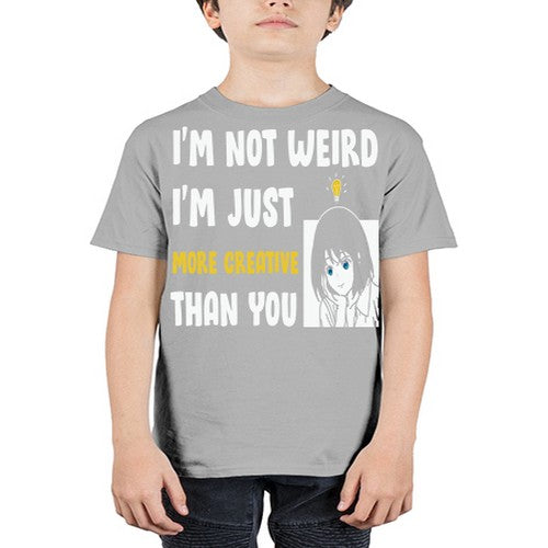 Im Not Weird Just MoreCreative Anime 250# - anime - Youth Tee Unisex